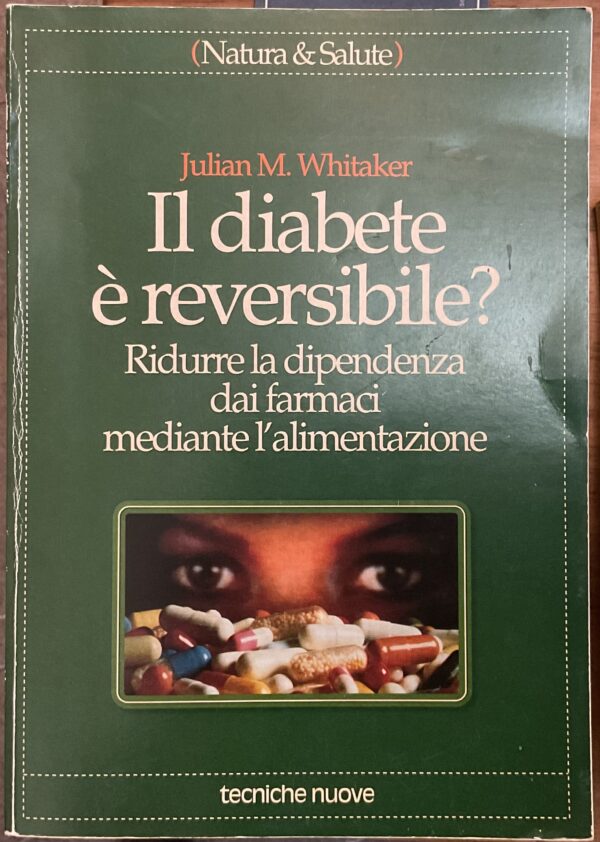 Il diabete è reversibile? Ridurre la dipendenza dai farmaci mediante l’alimentazione