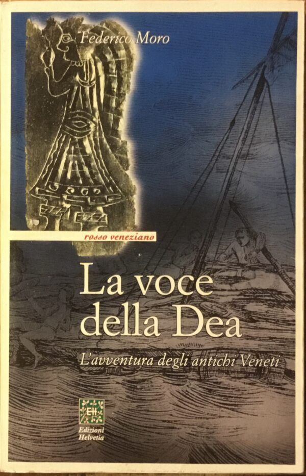 La voce della Dea. L’avventura degli antichi veneti.