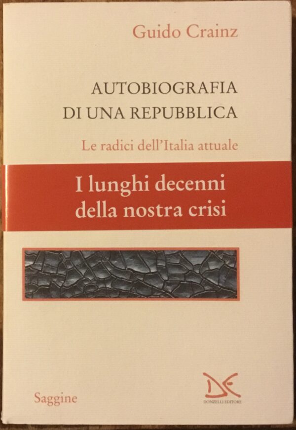 Autobiografia di una Repubblica. Le radici dell’Italia attuale.