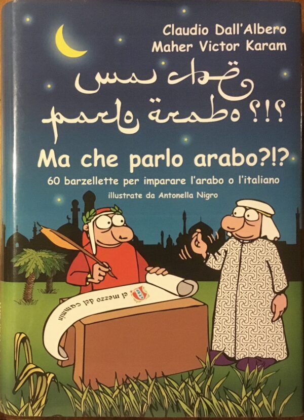 Ma che parlo arabo? 60 barzellette per imparare l’arabo o l’italiano.