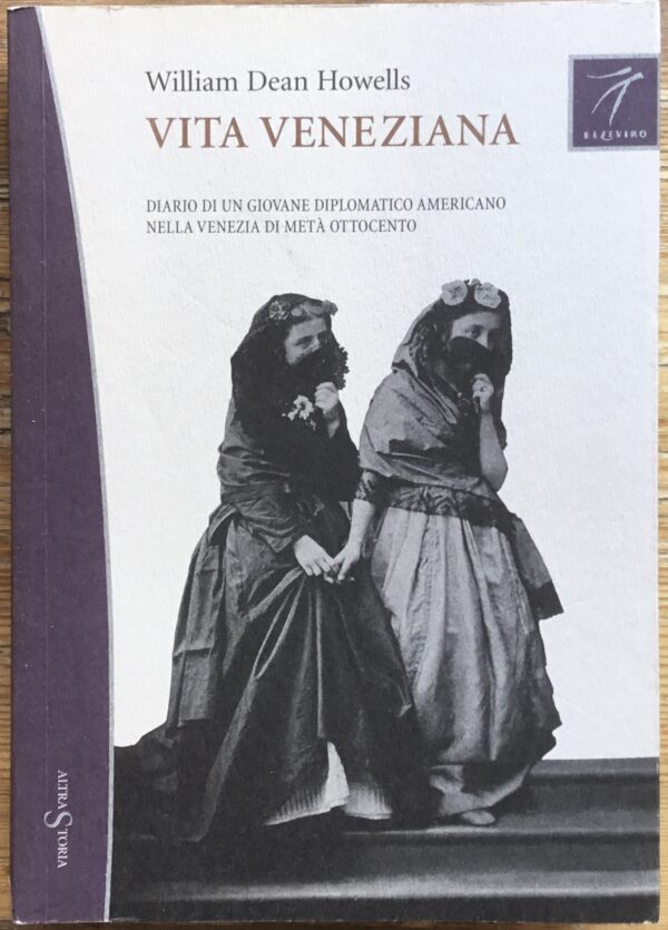 Vita Veneziana. Diario di un giovane diplomatico americano nella Venezia di metà ottocento.