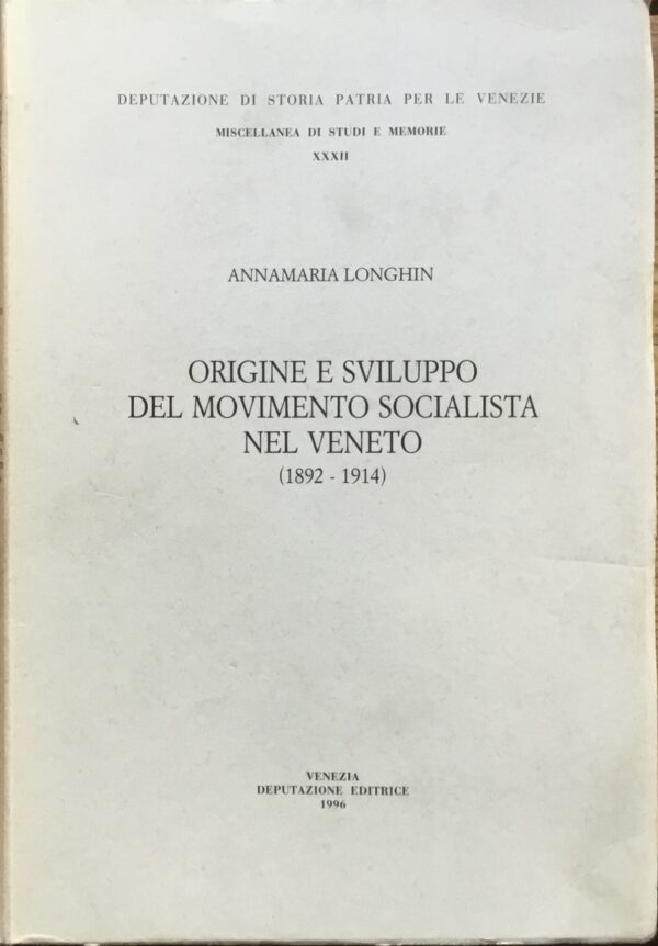 Origine e sviluppo del Movimento Socialista nel Veneto (1892-1914)