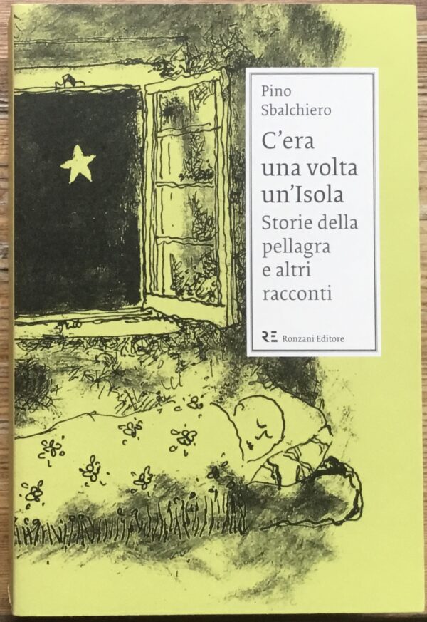 C’era una volta un’isola. Storia della pellagra e altri racconti.