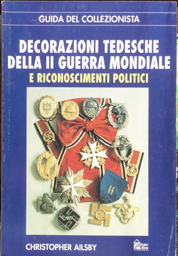 Decorazioni tedesche della II Guerra Mondiale e Riconoscimenti Politici.