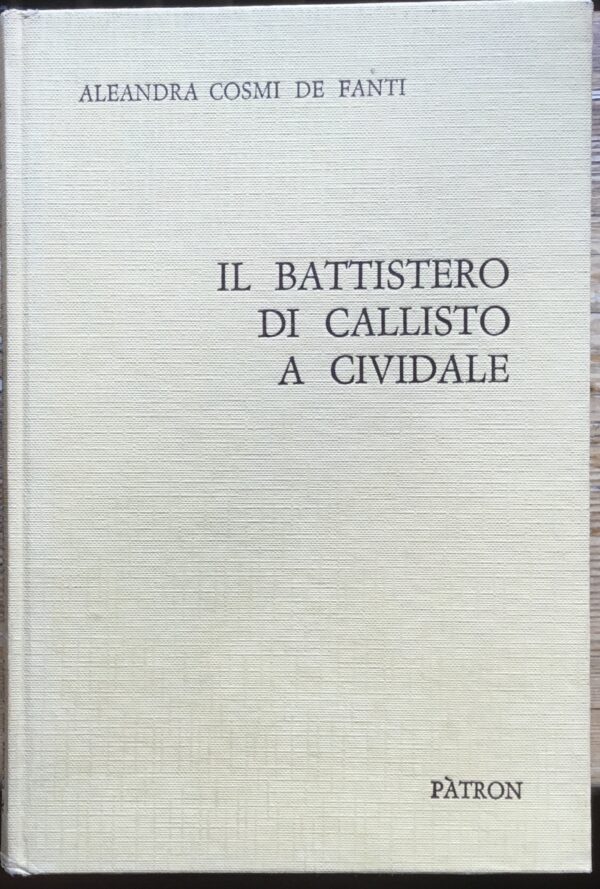 Il battistero di Callisto a Cividale