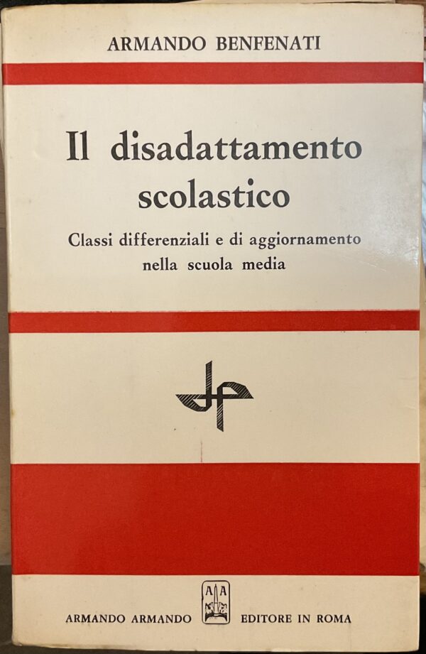 Il disadattamento scolastico. Classi differenziali e di aggiornamento nella scuola media