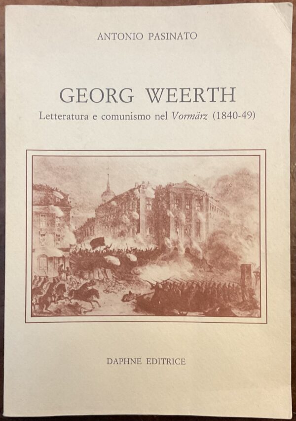 Georg Weerth. Letteratura e comunismo nel Vormärz (1840-49)