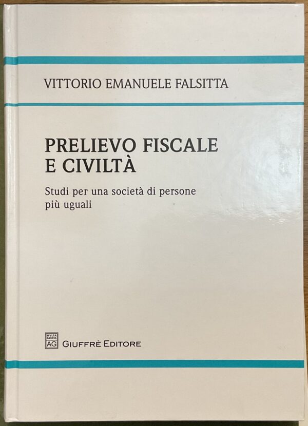 Prelievo fiscale e civiltà. Studi per una società di persone più uguali