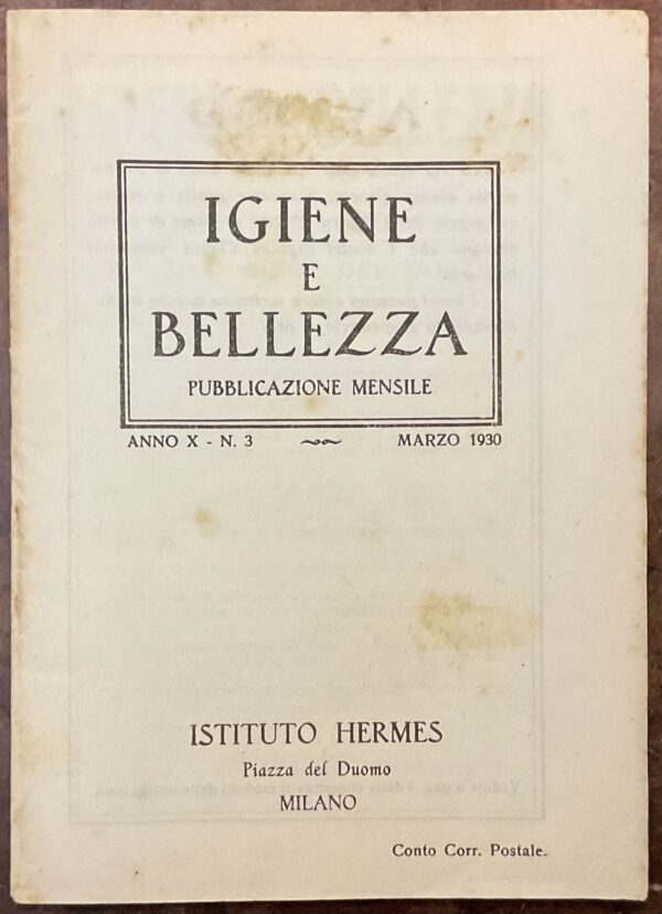 Igiene e bellezza. Pubblicazione mensile. Anno X - N.3. Marzo 1930