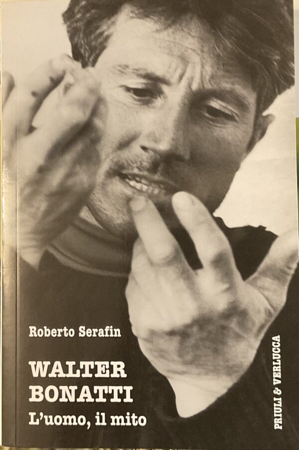 Walter Bonatti. L’uomo, il mito