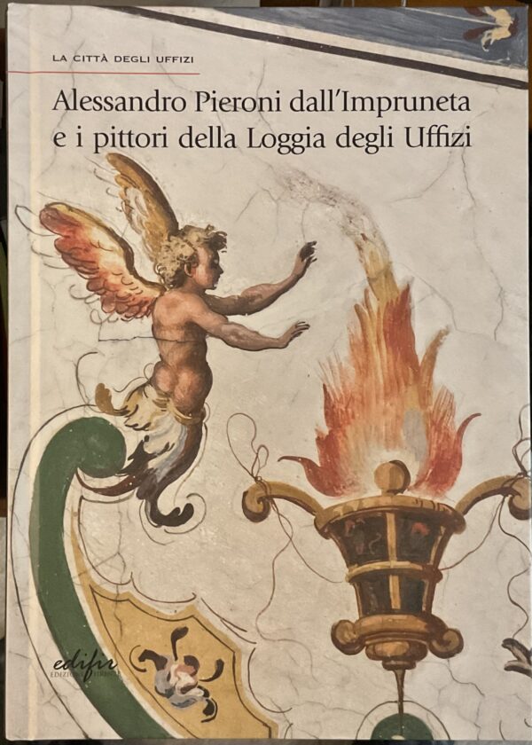 Alessandro Pieroni dall’ Impruneta e i pittori della Loggia degli Uffizi