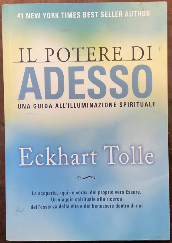 Il potere di adesso. Una guida all'illuminazione spirituale