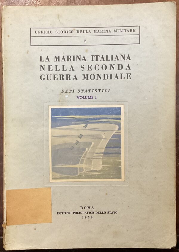 Dati statistici. La marina italiana nella seconda guerra mondiale