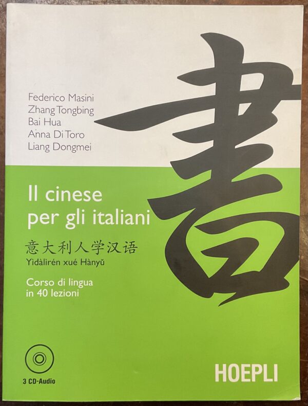 Il cinese per gli italiani. Corso di lingua in 40 lezioni. Con 3 CD-Audio