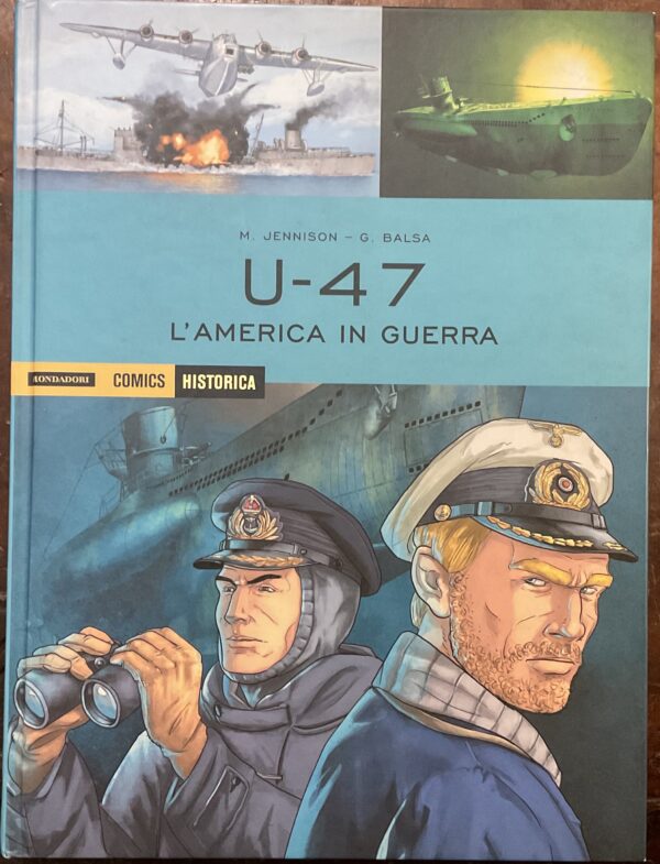 U-47 L’America in guerra. Historica 55