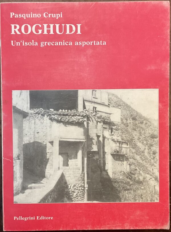 Roghudi. Un’isola grecanica asportata