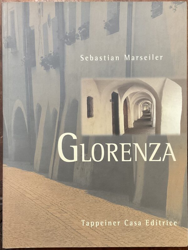 Glorenza. La piccola città dell’Alto Adige: storia e storie