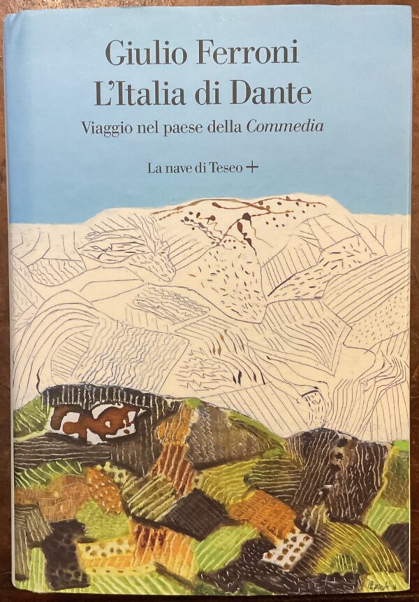 L’Italia di Dante. Viaggio nel paese della Commedia