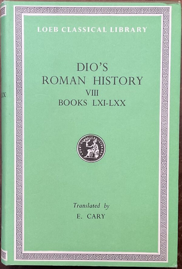 Dio’s Roman History. Volume VIII. Books LXI-LXX