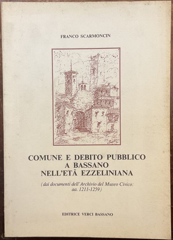 Comune e debito pubblico a Bassano nell’età ezzeliniana (dai documenti dell’Archivio del Museo Civico: aa. 1211-1259)