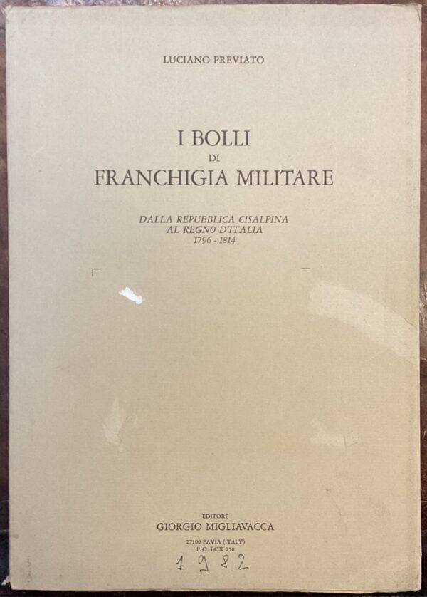 I bolli di franchigia militare dalla Repubblica Cisalpina al Tegno d’Italia 1796-1814