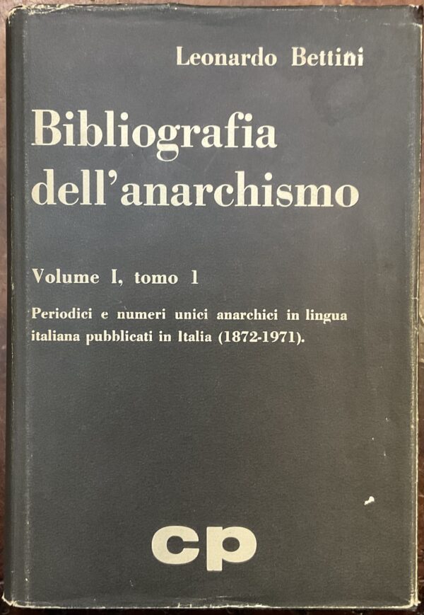 Biografia dell’anarchismo. Volume I, tomo 1