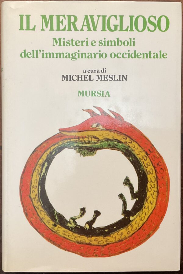 Il meraviglioso. Misteri e simboli dell’immaginario occidentale.