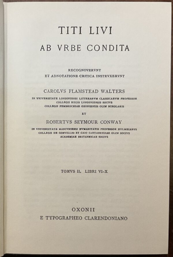 Titi Livi - Ab Urbe Condita. Recognovit et adnotatione critica instruxit Robert Seymour Conway et Carol Flamstead Walters. Tomus II. Libri VI-X