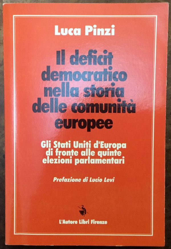 Il deficit democratico nella storia delle Comunità europee. Gli Stati Uniti d’Europa di fonte alle quinte elezioni parlamentari