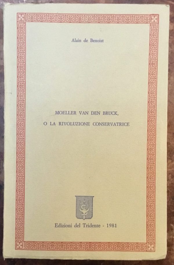 Moeller Van Den Bruck, o la rivoluzione conservatrice