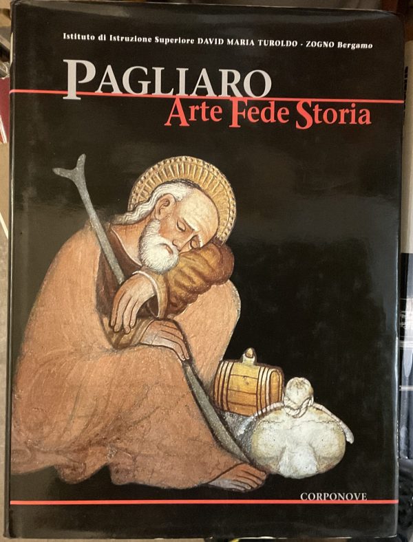 Pagliaro. Arte, fede, storia. Gli affreschi quattrocenteschi della Cappella di Pagliano